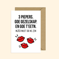 3 piepers. Goe gezelskap. En goe t’eetn. Mjeer moet da ni zin