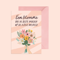 Een blomme voe de beste moeder up de hjele weireld