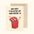 Gie ziet t’ulletje up min potje