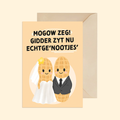 Mogow zeg! Gidder zyt nu echtgenootjes