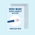 Moh wuk! Gidder verwacht ne kljin? Proficiat wih!