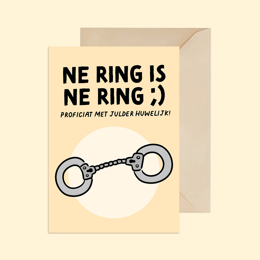 Ne ring is ne ring - Proficiat met julder huwelijk!
