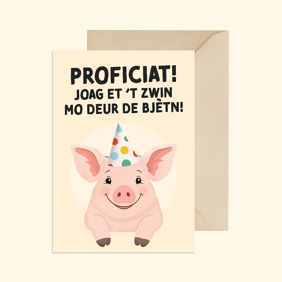 Proficiat! Joag et 't zwin mo deur de bjètn!