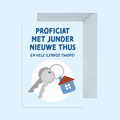 Proficiat met junder nieuwe thus (en vele sjanse twope!)
