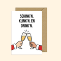 Schink’n. Klink’n. En drink’n.