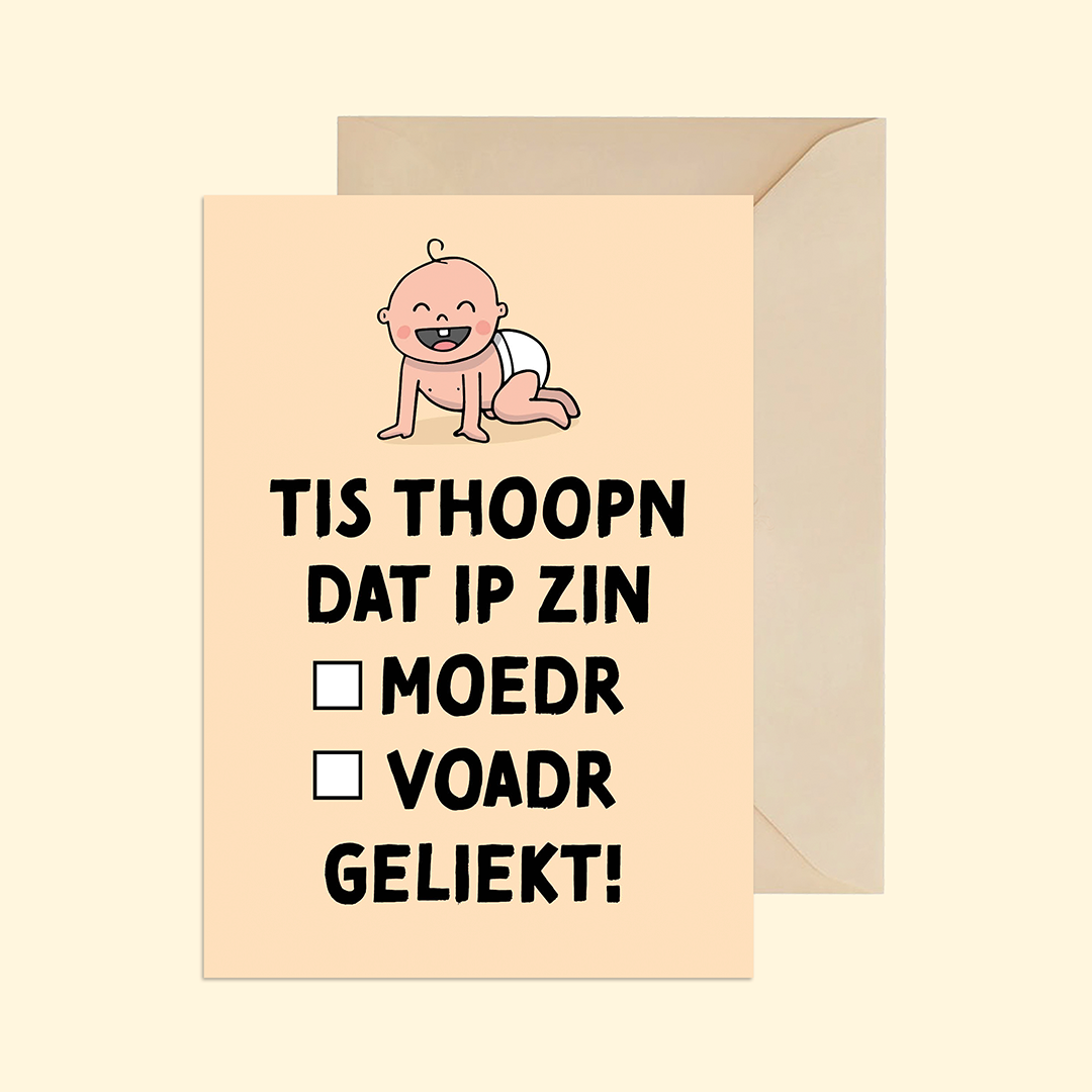 Tis thoopn dat ip zin moedr/voadr geliekt!