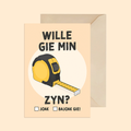 Wille gie min meter zyn?